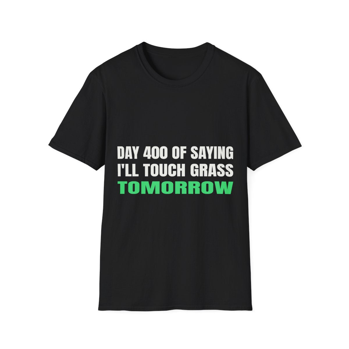 Touch Grass Tomorrow | T-Shirt