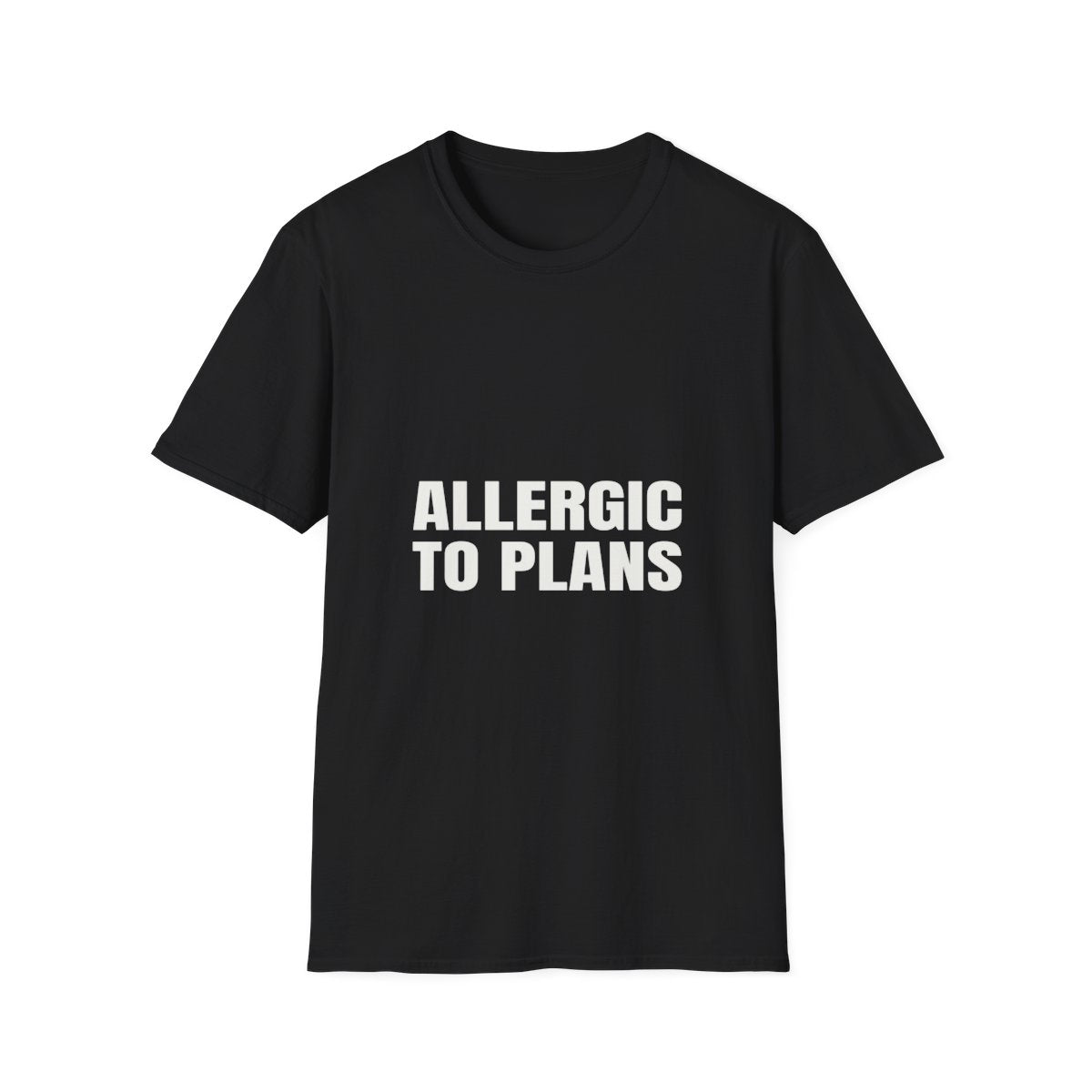 Allergic To Plans | T-Shirt