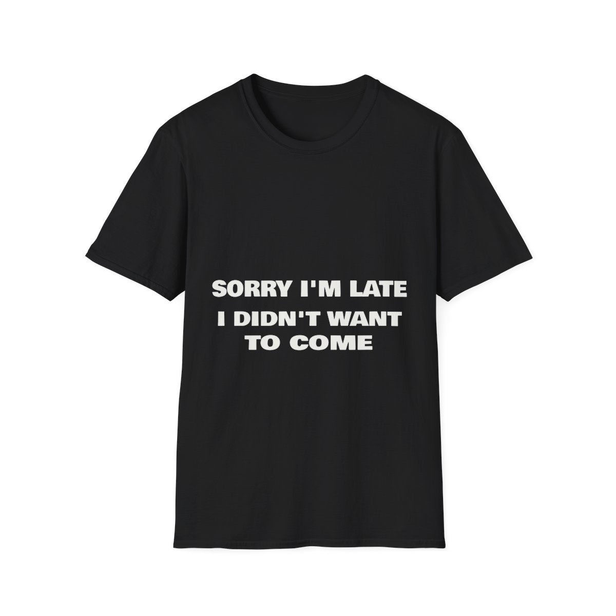 I Didn't Want To Come | T-Shirt