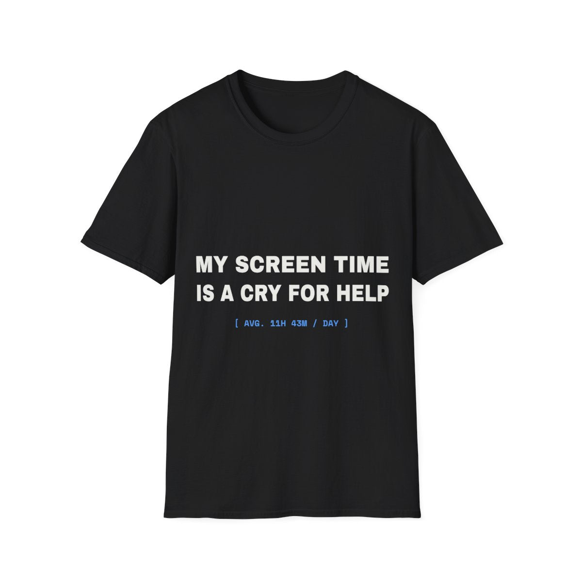 My Screen Time Is A Cry For Help | T-Shirt