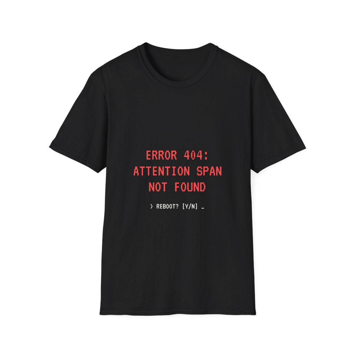 Error 404: Attention Span Not Found | T-Shirt