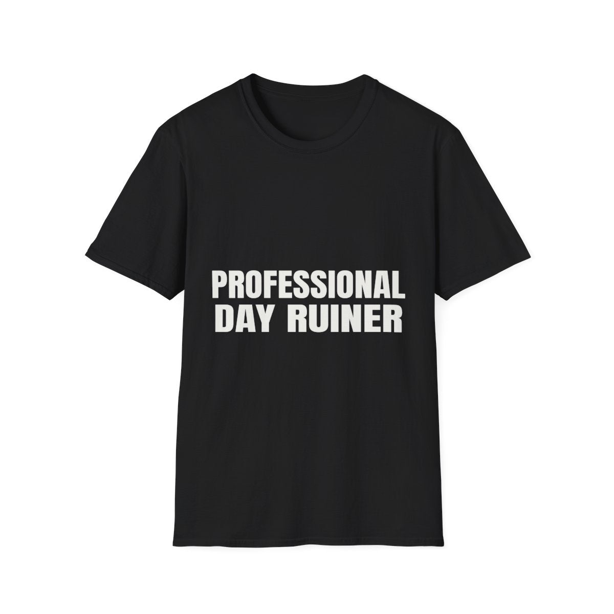 Professional Day Ruiner | T-Shirt