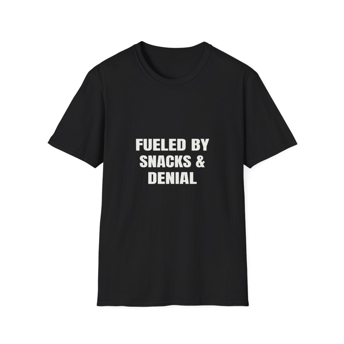 Fueled By Snacks And Denial | T-Shirt