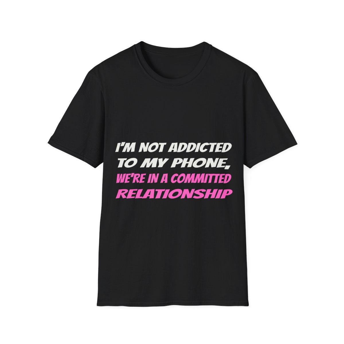 In A Committed Relationship (With My Phone) | T-Shirt