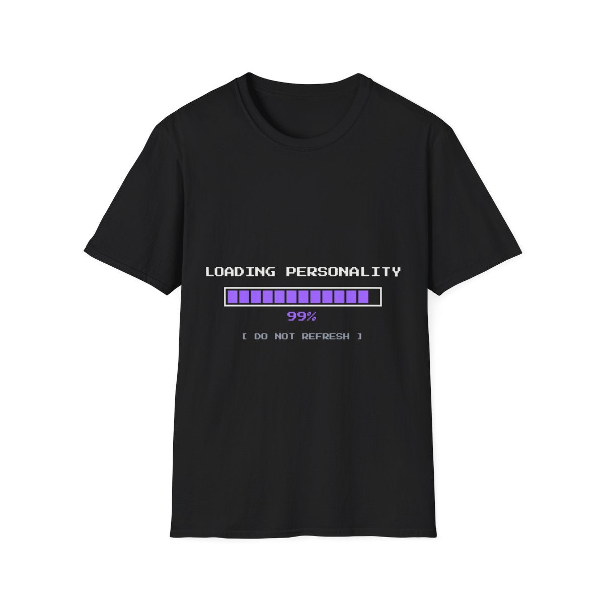 Loading Personality 99% | T-Shirt