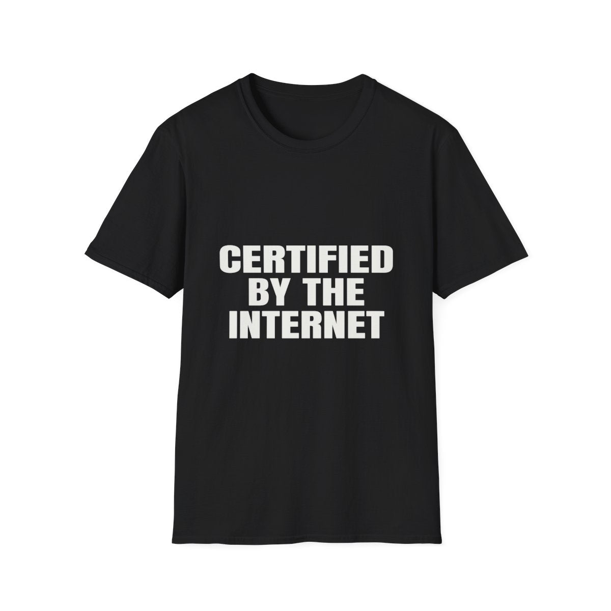 Certified By The Internet | T-Shirt