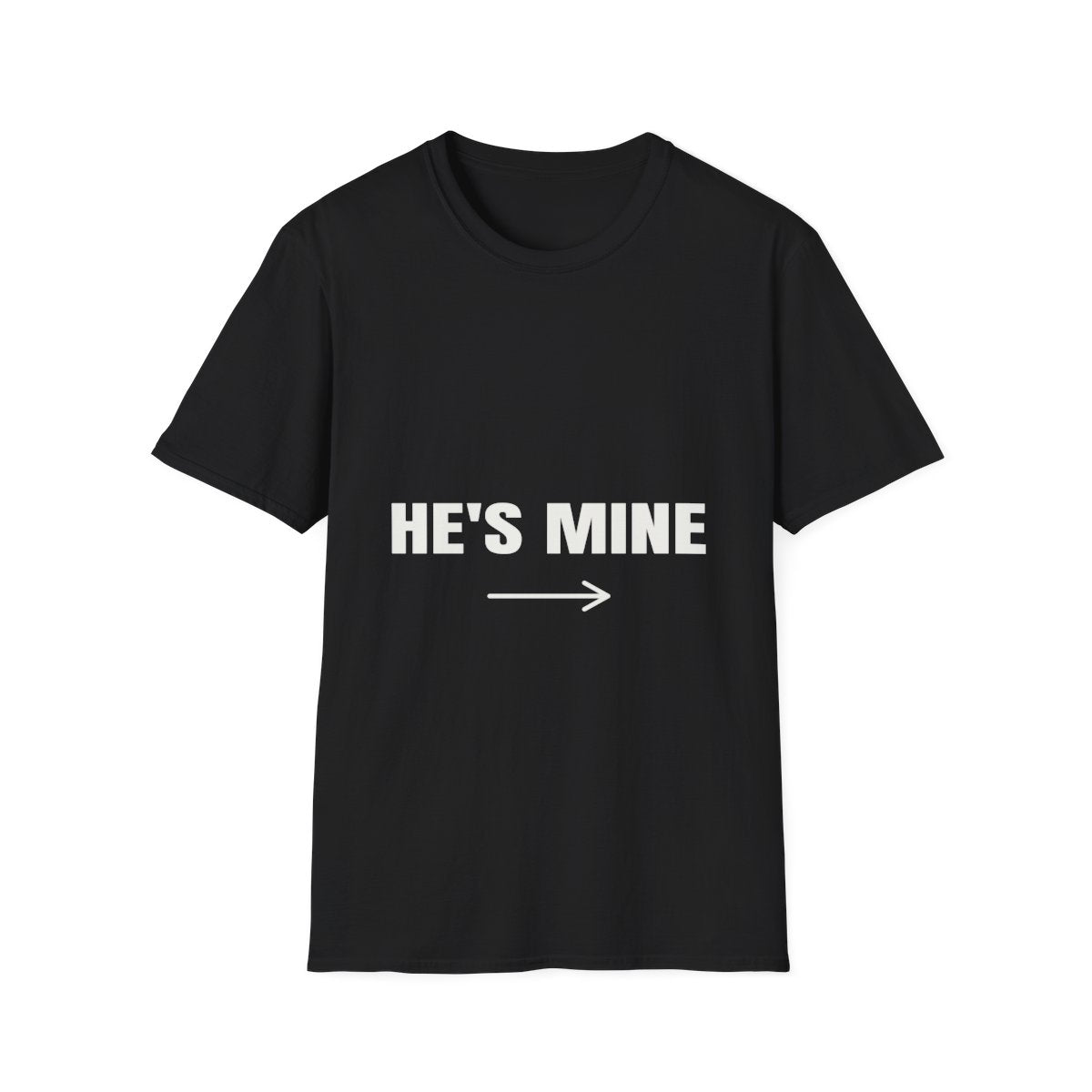 He's Mine | T-Shirt