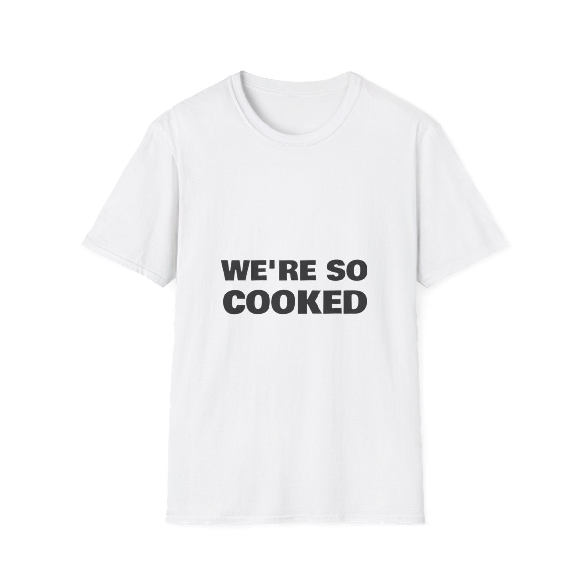 We're So Cooked | T-Shirt (white)
