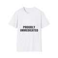 Proudly Unmedicated | T-Shirt (white)