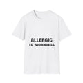 Allergic To Mornings | T-Shirt (white)