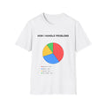 How I Handle Problems | T-Shirt (white)