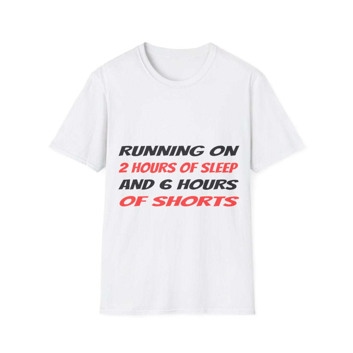 2 Hours Of Sleep, 6 Hours Of Shorts | T-Shirt (white)