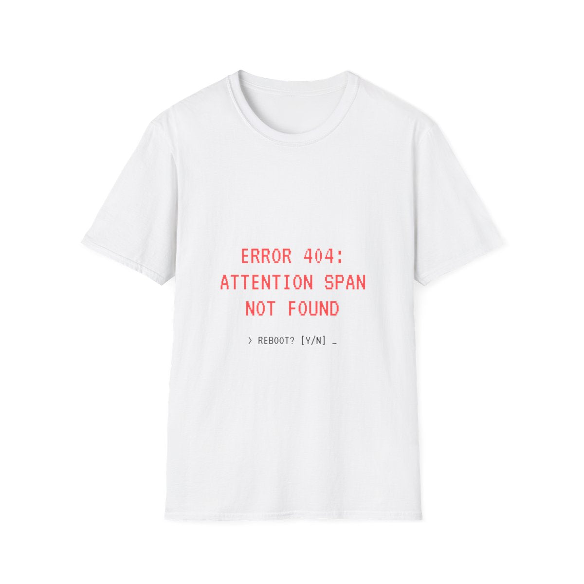 Error 404: Attention Span Not Found | T-Shirt (white)