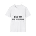 CEO Of Bad Decisions | T-Shirt (white)