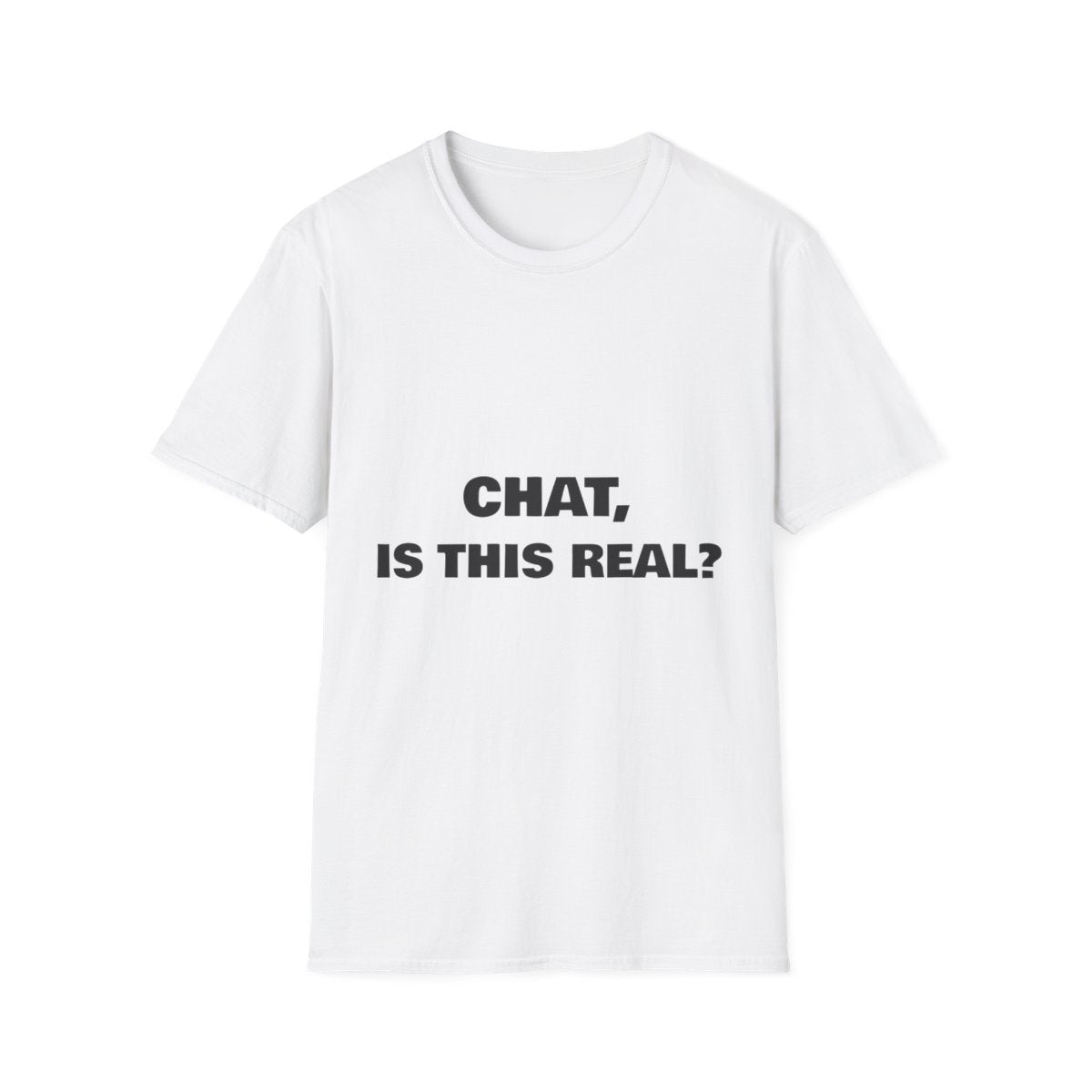 Chat, Is This Real? | T-Shirt (white)