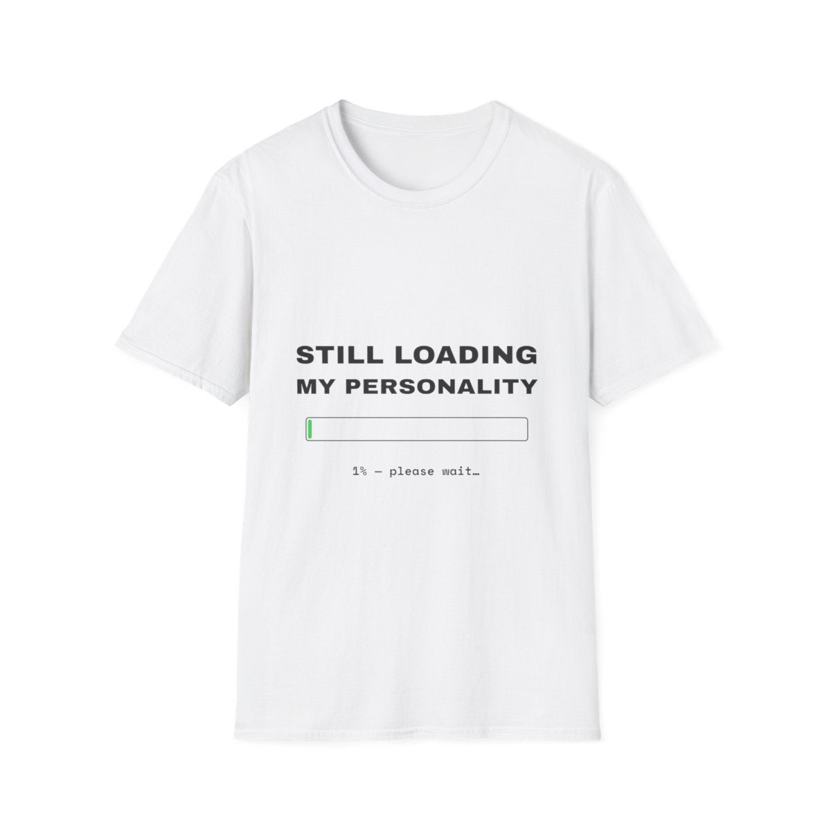 Still Loading My Personality | T-Shirt (white)