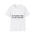 My Screen Time Is A Cry For Help | T-Shirt (white)