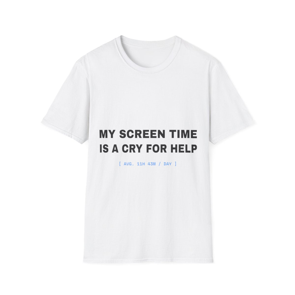 My Screen Time Is A Cry For Help | T-Shirt (white)