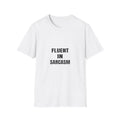 Fluent In Sarcasm | T-Shirt (white)