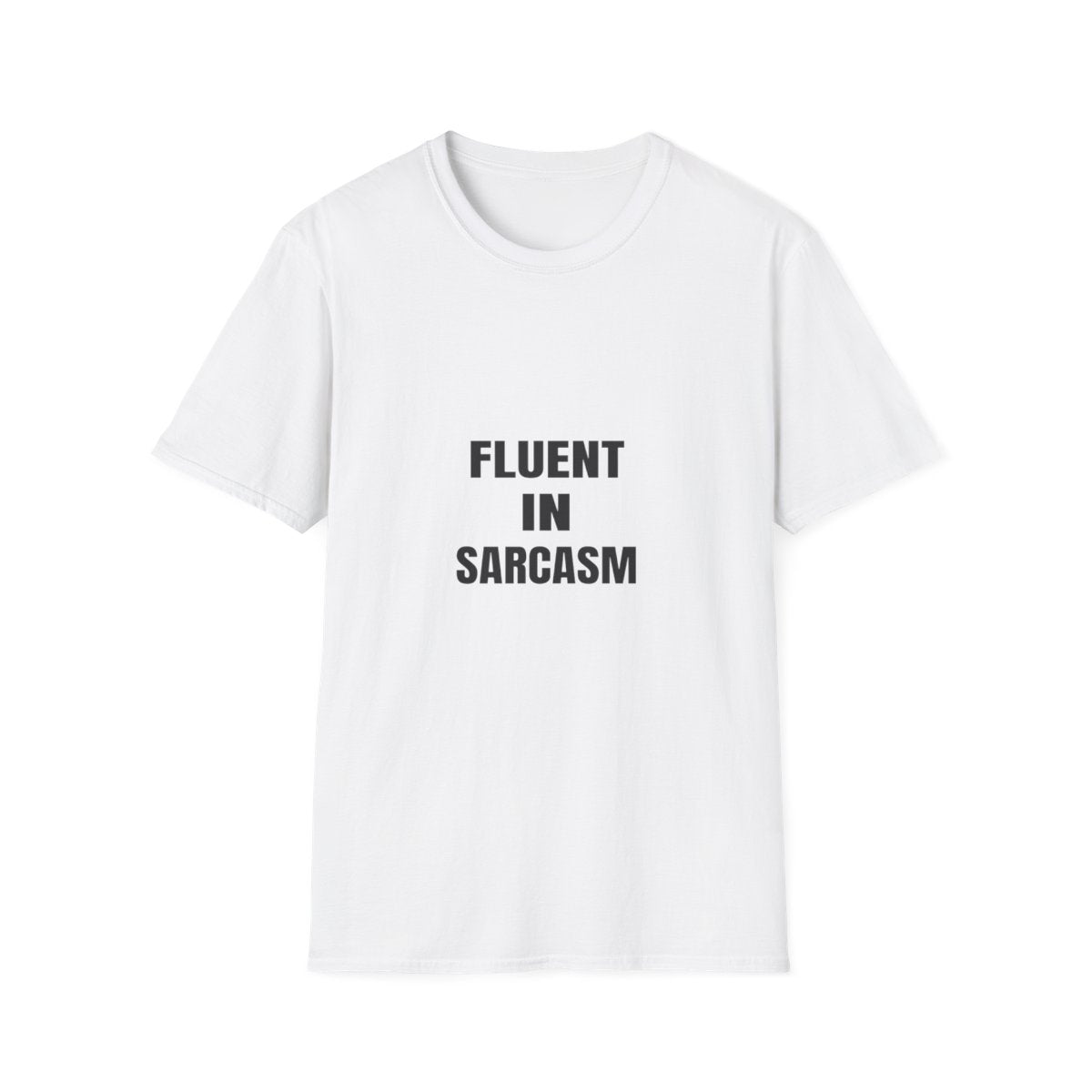 Fluent In Sarcasm | T-Shirt (white)