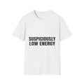 Suspiciously Low Energy | T-Shirt (white)