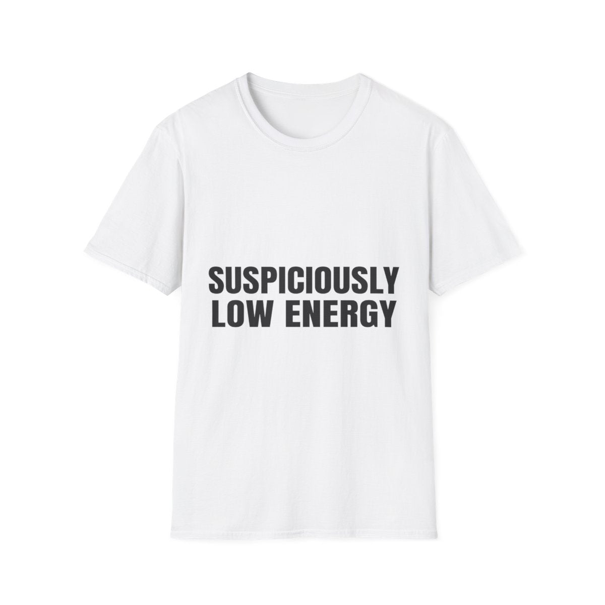 Suspiciously Low Energy | T-Shirt (white)