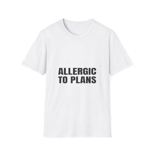 Allergic To Plans | T-Shirt (white)
