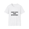 Chaos With Good Intentions | T-Shirt (white)