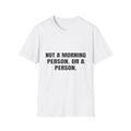 Not A Morning Person | T-Shirt (white)