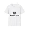 Now 100% Microplastic | T-Shirt (white)