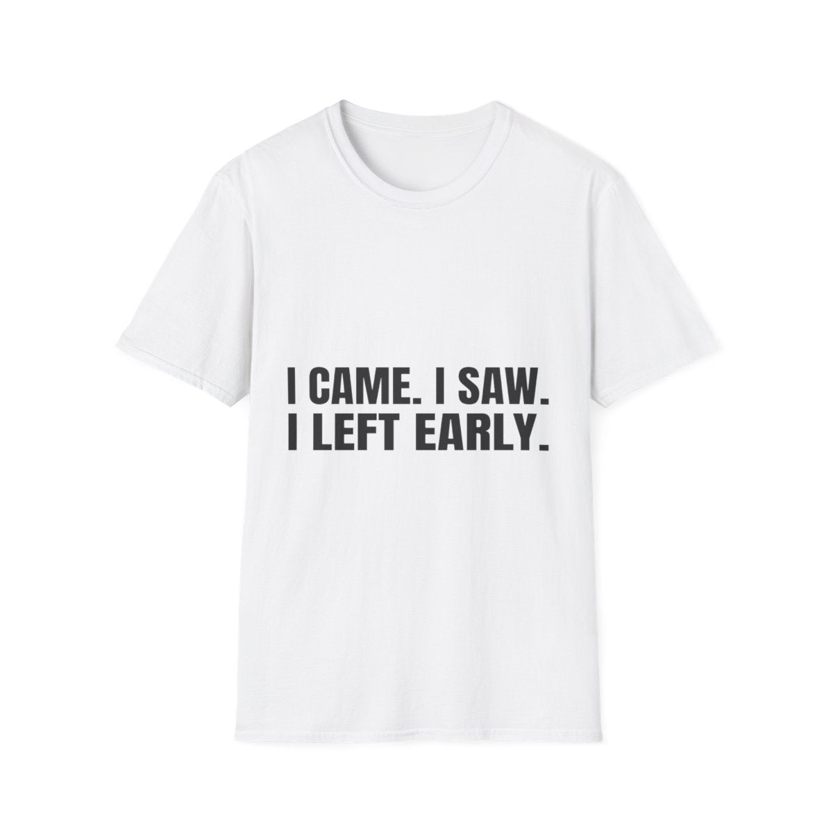 I Came, I Saw, I Left Early | T-Shirt (white)