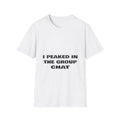 I Peaked In The Group Chat | T-Shirt (white)