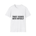 Trust Issues With Myself | T-Shirt (white)