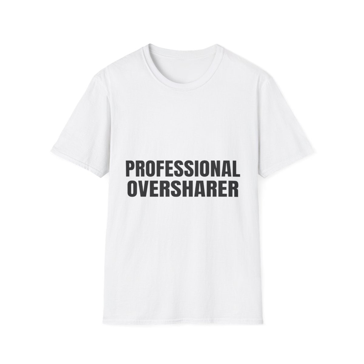Professional Oversharer | T-Shirt (white)