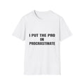 I Put The Pro In Procrastinate | T-Shirt (white)