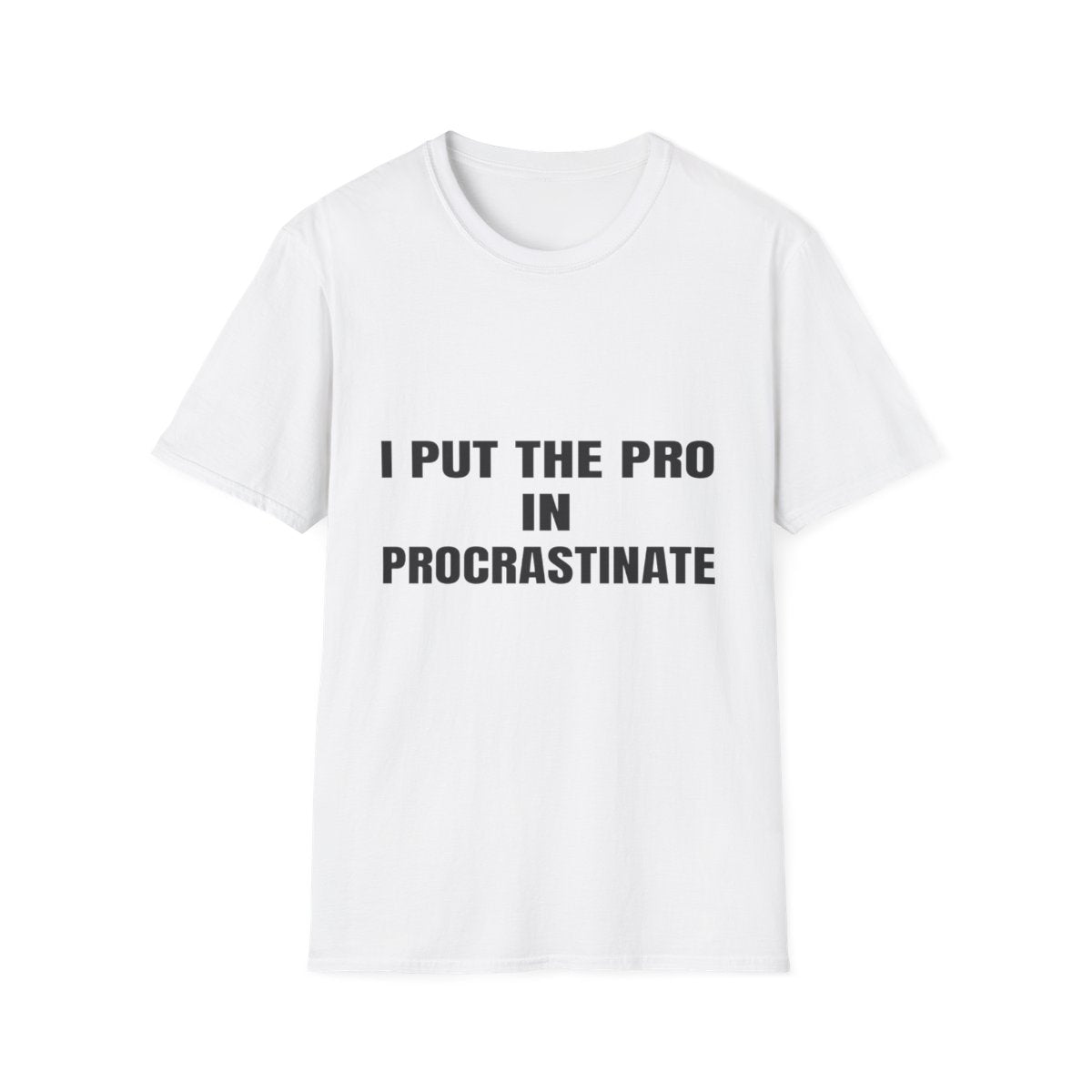 I Put The Pro In Procrastinate | T-Shirt (white)