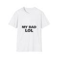 My Bad Lol | T-Shirt (white)