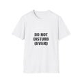Do Not Disturb (Ever) | T-Shirt (white)
