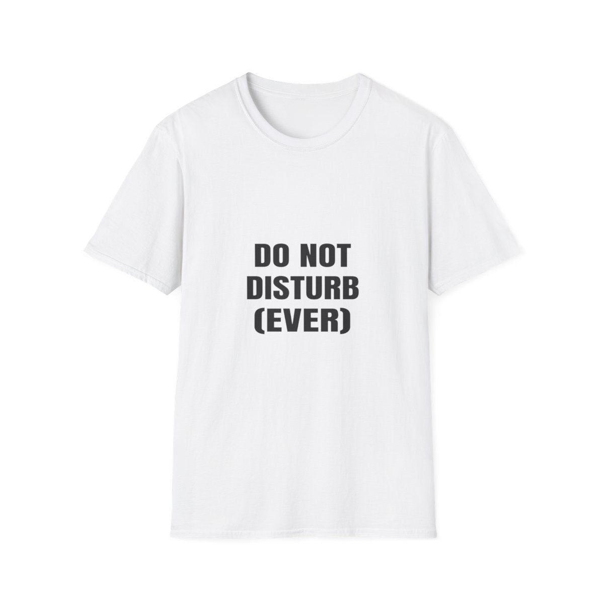 Do Not Disturb (Ever) | T-Shirt (white)