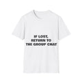 If Lost, Return To The Group Chat | T-Shirt (white)