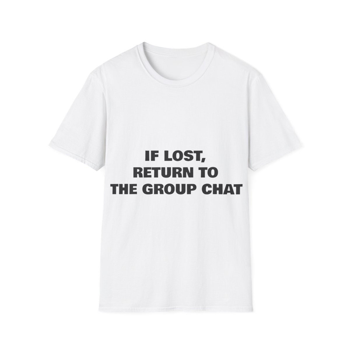 If Lost, Return To The Group Chat | T-Shirt (white)